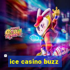 ice casino buzz